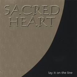 Sacred Heart (UK) : Lay It on the Line